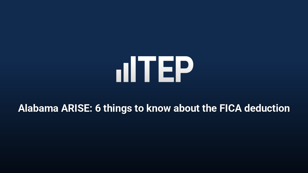 Alabama ARISE: 6 things to know about the FICA deduction