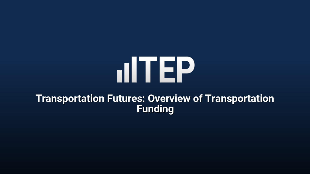 Transportation Futures: Overview of Transportation Funding