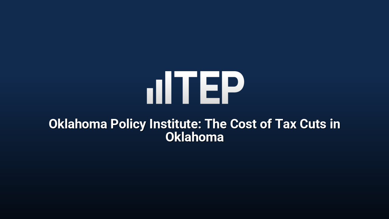 Oklahoma Policy Institute: The Cost of Tax Cuts in Oklahoma