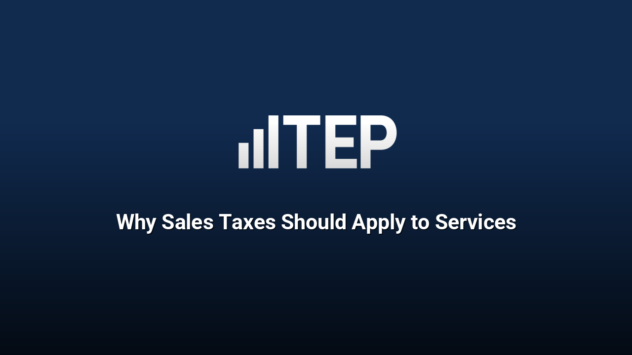 Why Sales Taxes Should Apply to Services