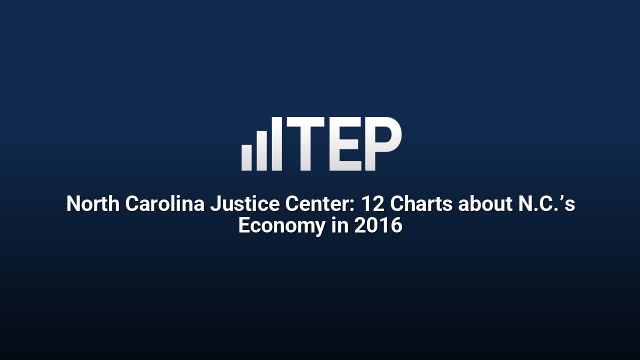 North Carolina Justice Center: 12 Charts about N.C.’s Economy in 2016