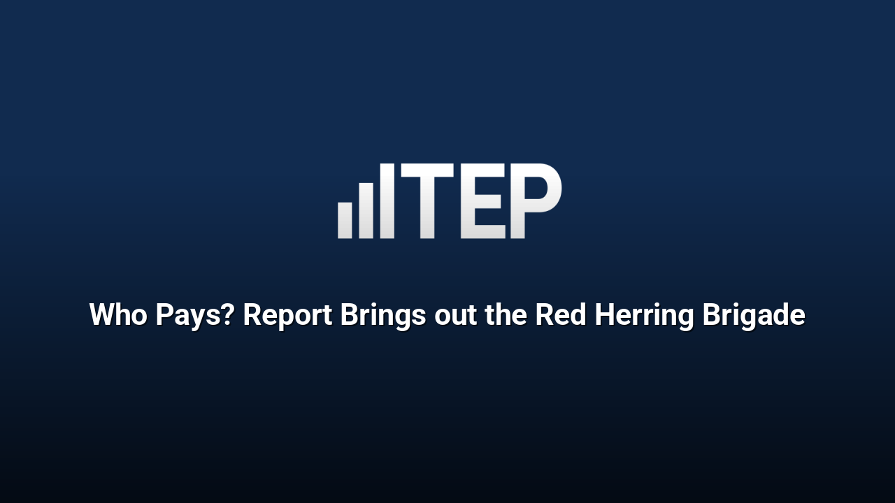 Who Pays? Report Brings out the Red Herring Brigade