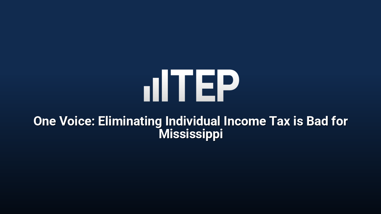 One Voice: Eliminating Individual Income Tax is Bad for Mississippi