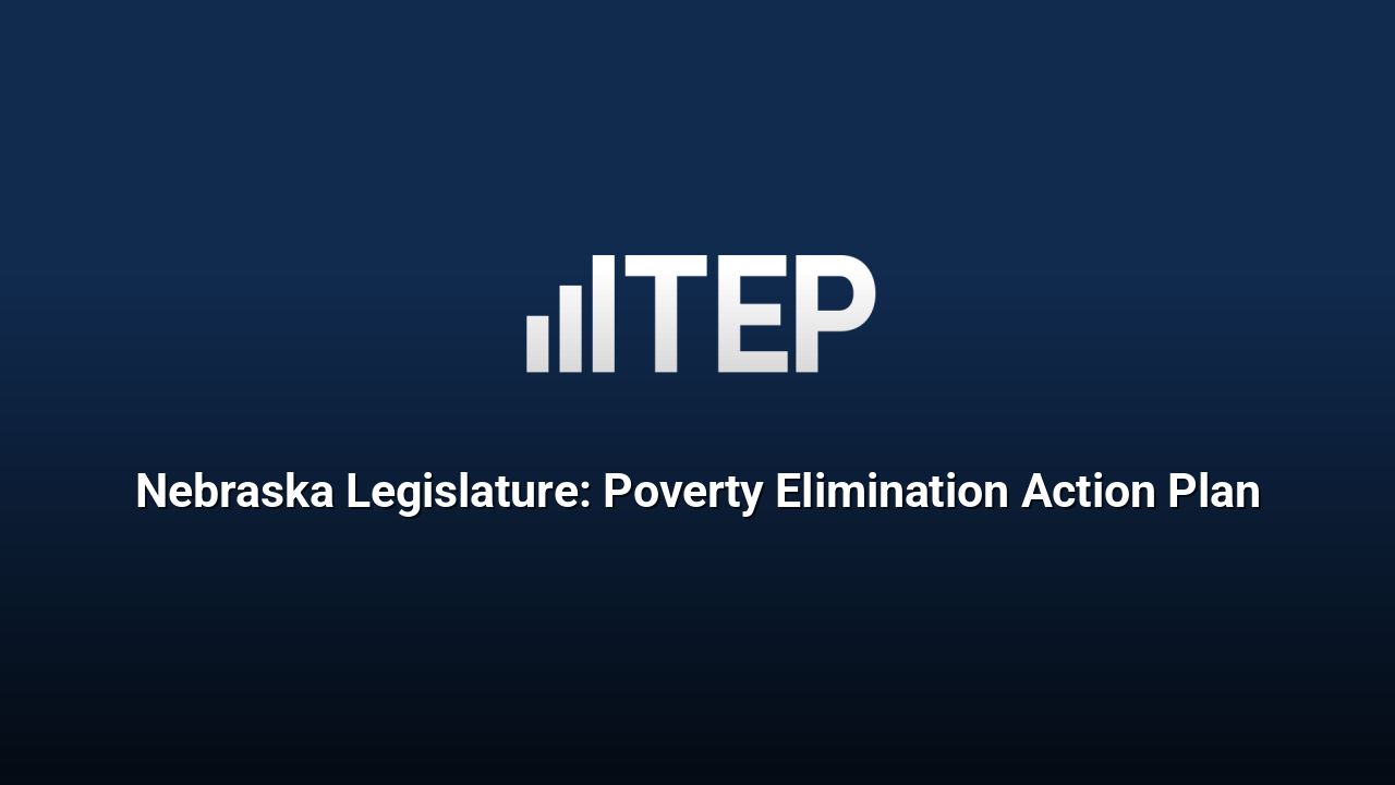 Nebraska Legislature: Poverty Elimination Action Plan