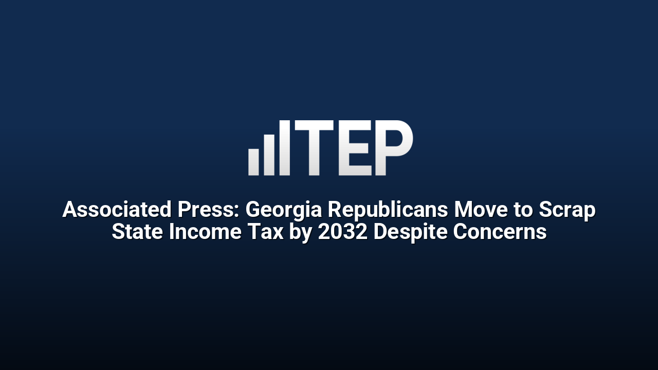 Associated Press: Georgia Republicans Move to Scrap State Income Tax by ...