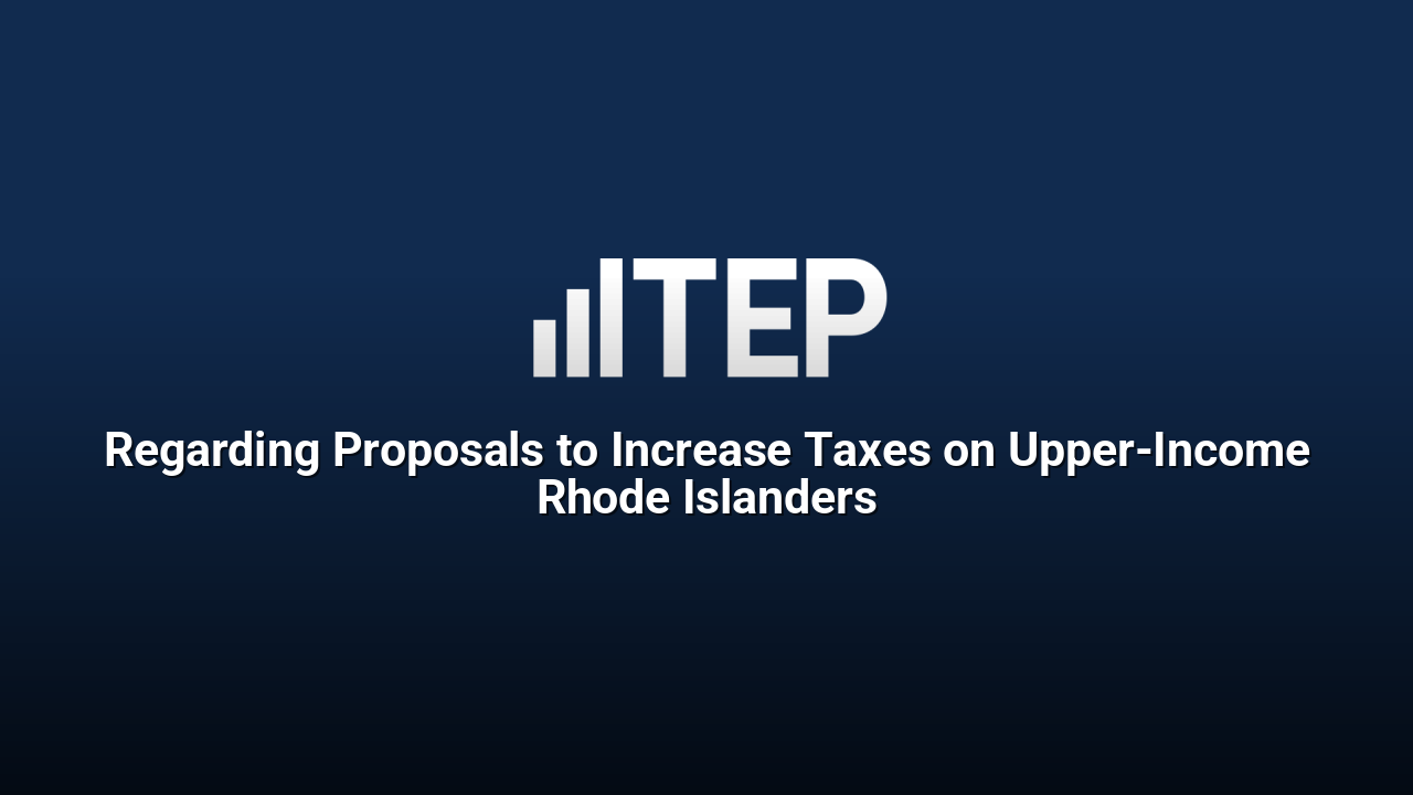 Regarding Proposals to Increase Taxes on Upper-Income Rhode Islanders