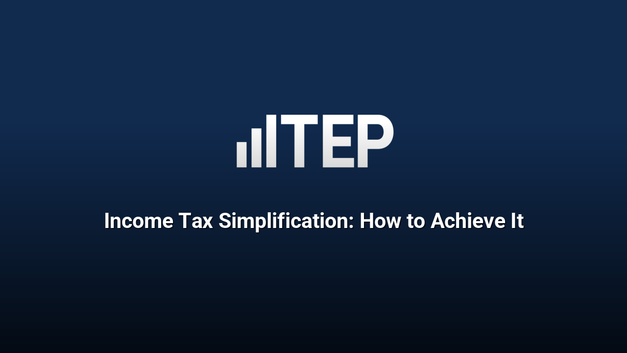 Income Tax Simplification: How to Achieve It
