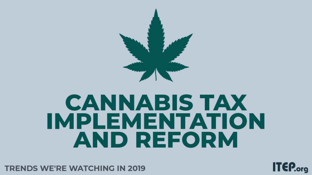 Trends We’re Watching in 2019: Cannabis Tax Implementation and Reform