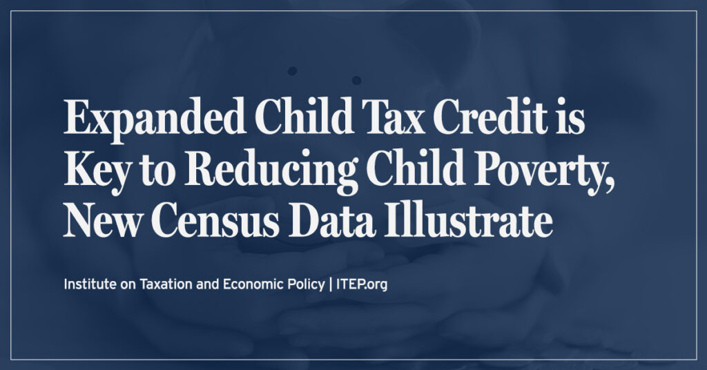 Expanded Child Tax Credit is Key to Reducing Child Poverty, New Census Data Illustrate