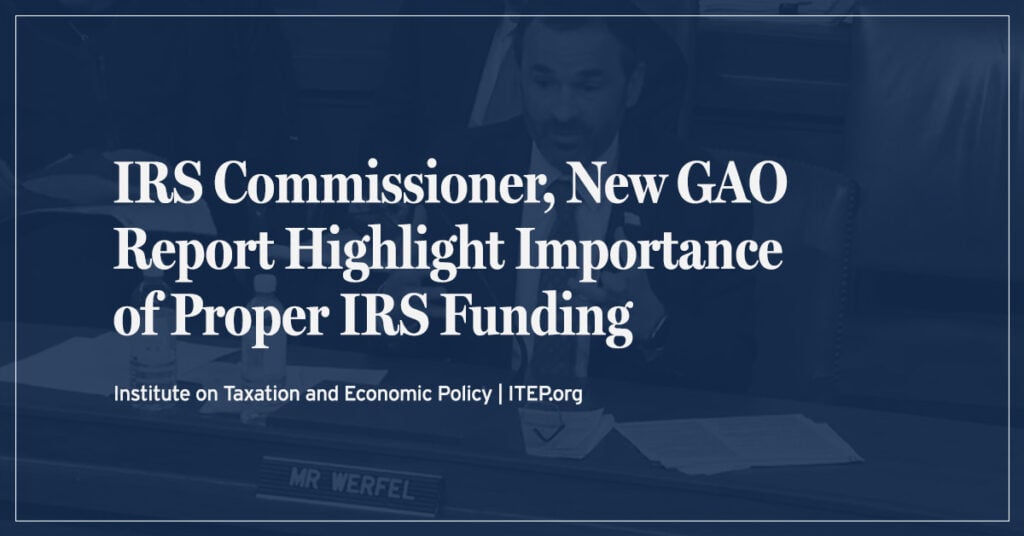 IRS Commissioner, New GAO Report Highlight Importance of Proper IRS Funding