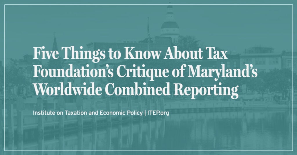 Five Things to Know About Tax Foundation’s Critique of Maryland’s Worldwide Combined Reporting Proposal