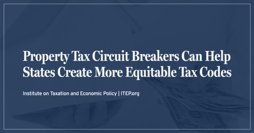Property Tax Circuit Breakers Can Help States Create More Equitable Tax Codes