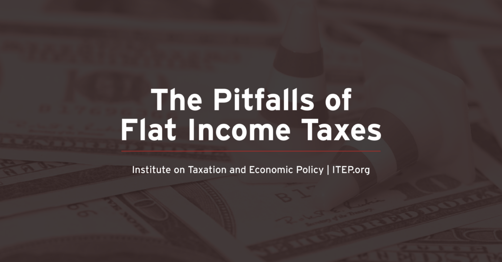 The Pitfalls of Flat Income Taxes